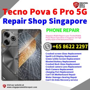 Tecno Pova 6 Pro Repair Shop Singapore-Tecno手机维修中心