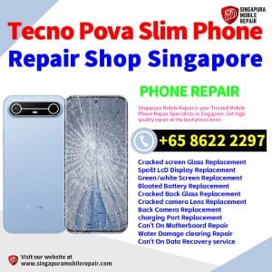Tecno Pova Slim Repair Shop Singapore-Tecno手机维修中心