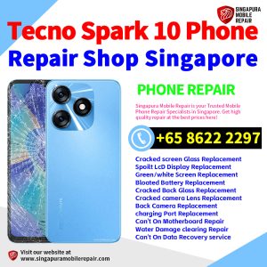 Tecno Spark 10 Repair Shop Singapore-Tecno手机维修中心