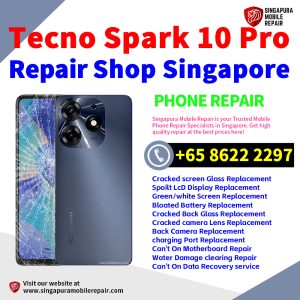 Tecno Spark 10 Pro Repair Shop Singapore-Tecno手机维修中心