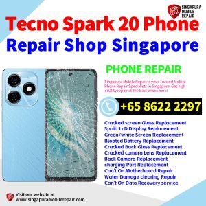 Tecno Spark 20 Repair Shop Singapore-Tecno手机维修中心