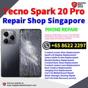 Tecno Spark 20 Pro Repair Shop Singapore-Tecno手机维修中心