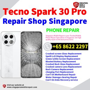 Tecno Spark 30 Pro Repair Shop Singapore-Tecno手机维修中心