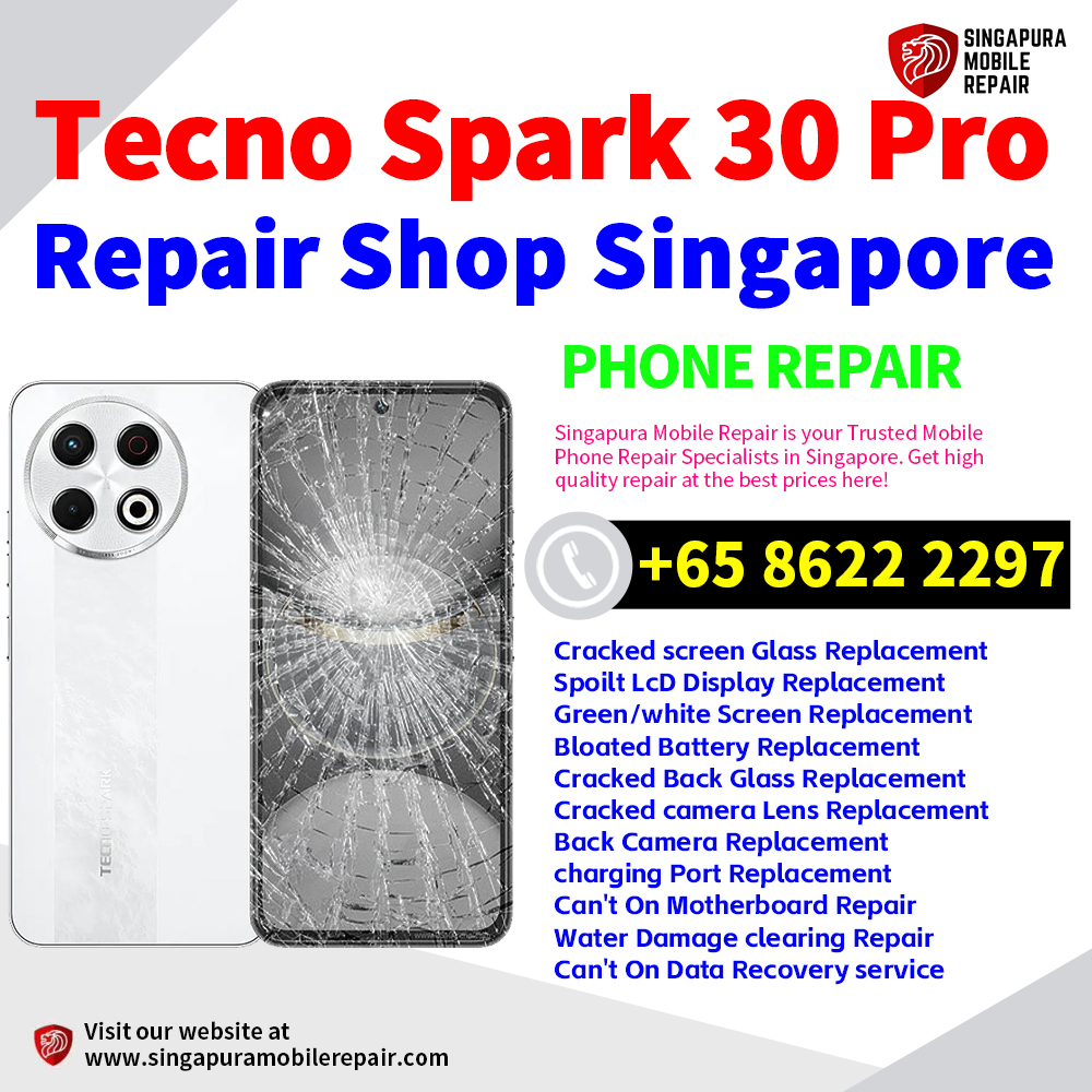 Cheapest Tecno Spark 30 Pro Repair Service Center Shop Singapore