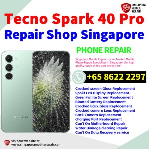 Tecno Spark 40 Pro Repair Shop Singapore-Tecno手机维修中心