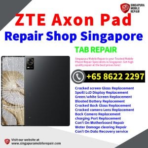 ZTE Axon Pad Repair Shop Singapore-努比亚平板修理中心