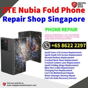 ZTE Nubia Fold Repair Shop Singapore-努比亚折叠手机修理中心
