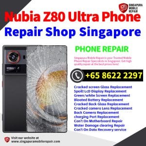 Nubia Z80 Ultra Repair Shop Singapore-努比亚手机维修中心