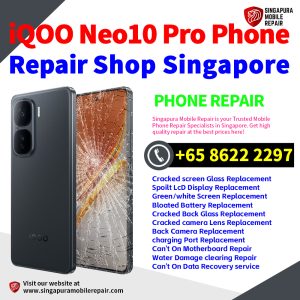 iQOO Neo10 Pro Repair Shop Singapore-iQOO手机维修中心