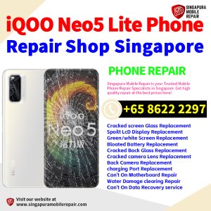 iQOO Neo5 Lite Repair Shop Singapore-iQOO手机维修中心
