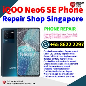 iQOO Neo6 SE Repair Shop Singapore-iQOO手机维修中心