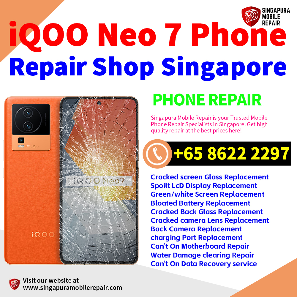 Cheapest iQOO Neo7 Repair Service Center Shop Singapore