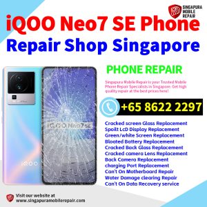 iQOO Neo7 SE Repair Shop Singapore-iQOO手机维修中心