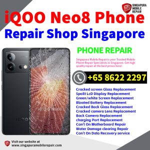 iQOO Neo8 Repair Shop Singapore-iQOO手机维修中心
