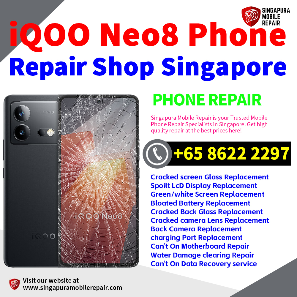 Cheapest iQOO Neo8 Repair Service Center Shop Singapore