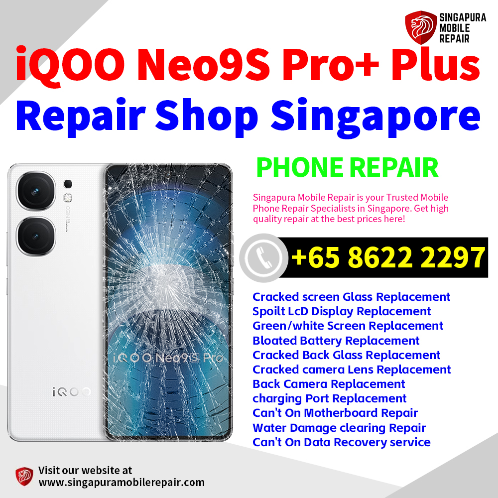 iQOO Neo9S Pro+ Plus Repair Service Center Shop Singapore