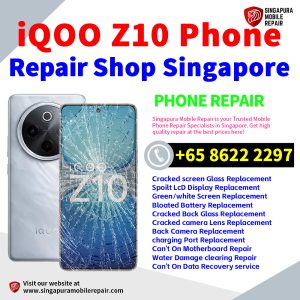 iQOO Z10 Repair Shop Singapore-iQOO手机维修中心