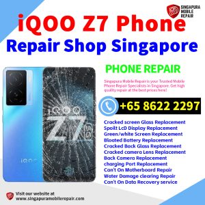 iQOO Z7 Repair Shop Singapore-iQOO手机维修中心