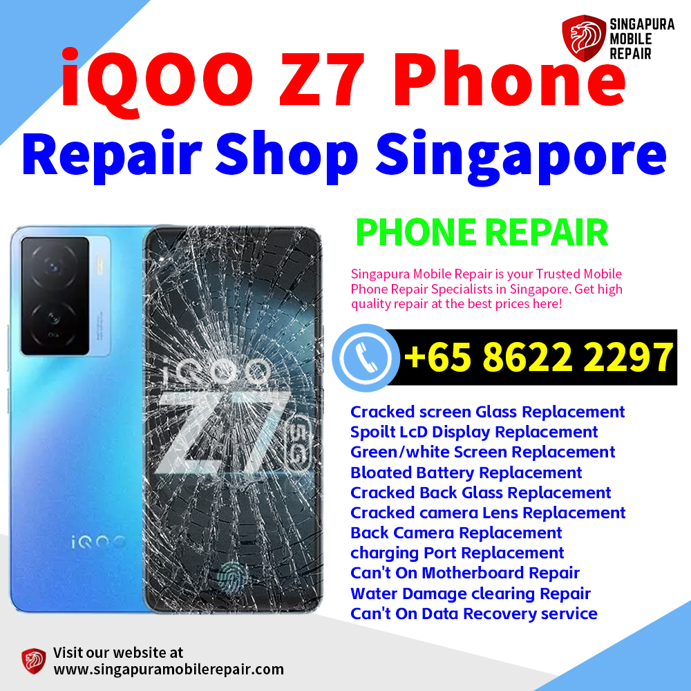 Cheapest iQOO Z7 Repair Service Center Shop Singapore