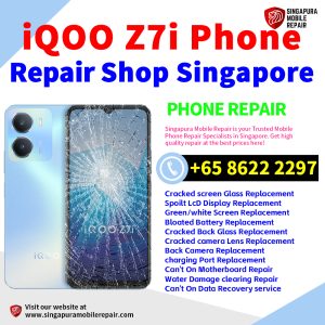 iQOO Z7i Repair Shop Singapore-iQOO手机维修中心