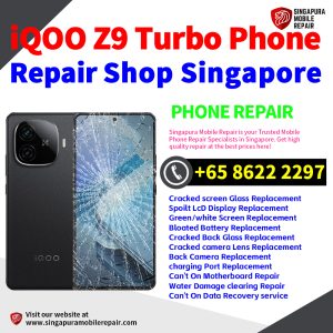 iQOO Z9 Turbo Repair Shop Singapore-iQOO手机维修中心