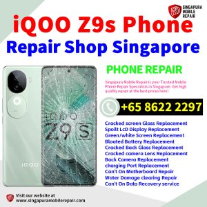 iQOO Z9s Repair Shop Singapore-iQOO手机维修中心