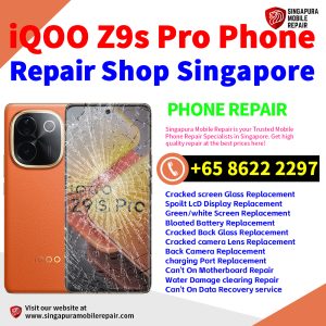 iQOO Z9s Pro Repair Shop Singapore-iQOO手机维修中心