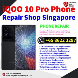 iQOO 10 Pro Repair Shop Singapore-iQOO手机维修中心