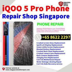 iQOO 5 Pro Repair Shop Singapore-iQOO手机维修中心