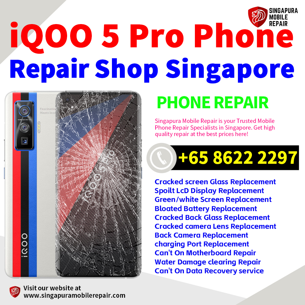 Cheapest iQOO 5 Pro Repair Service Center Shop Singapore