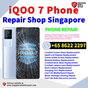 iQOO 7 Repair Shop Singapore-iQOO手机维修中心