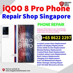 iQOO 8 Pro Repair Shop Singapore-iQOO手机维修中心