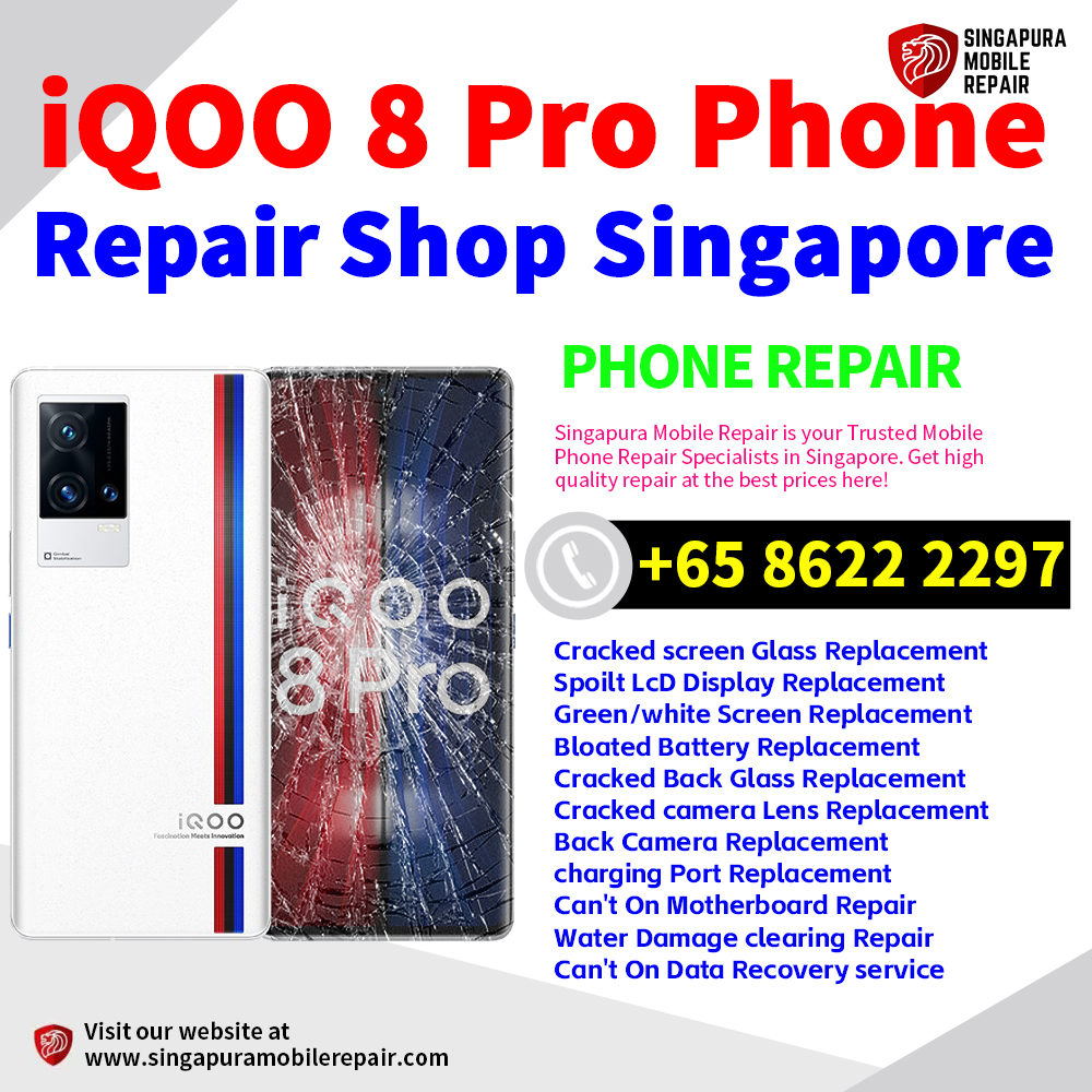 Cheapest iQOO 8 Pro Repair Service Center Shop Singapore