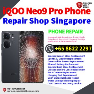 iQOO Neo9 Pro Repair Shop Singapore-iQOO手机维修中心