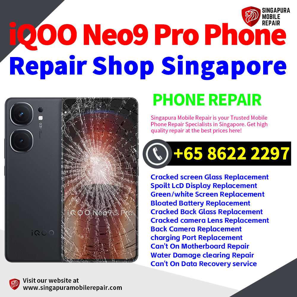 Cheapest iQOO Neo9 Pro Repair Service Center Shop Singapore