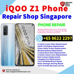 iQOO Z1 Repair Shop Singapore-iQOO手机维修中心