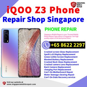 iQOO Z3 Repair Shop Singapore-iQOO手机维修中心