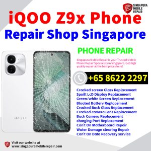 iQOO Z9x Repair Shop Singapore-iQOO手机维修中心