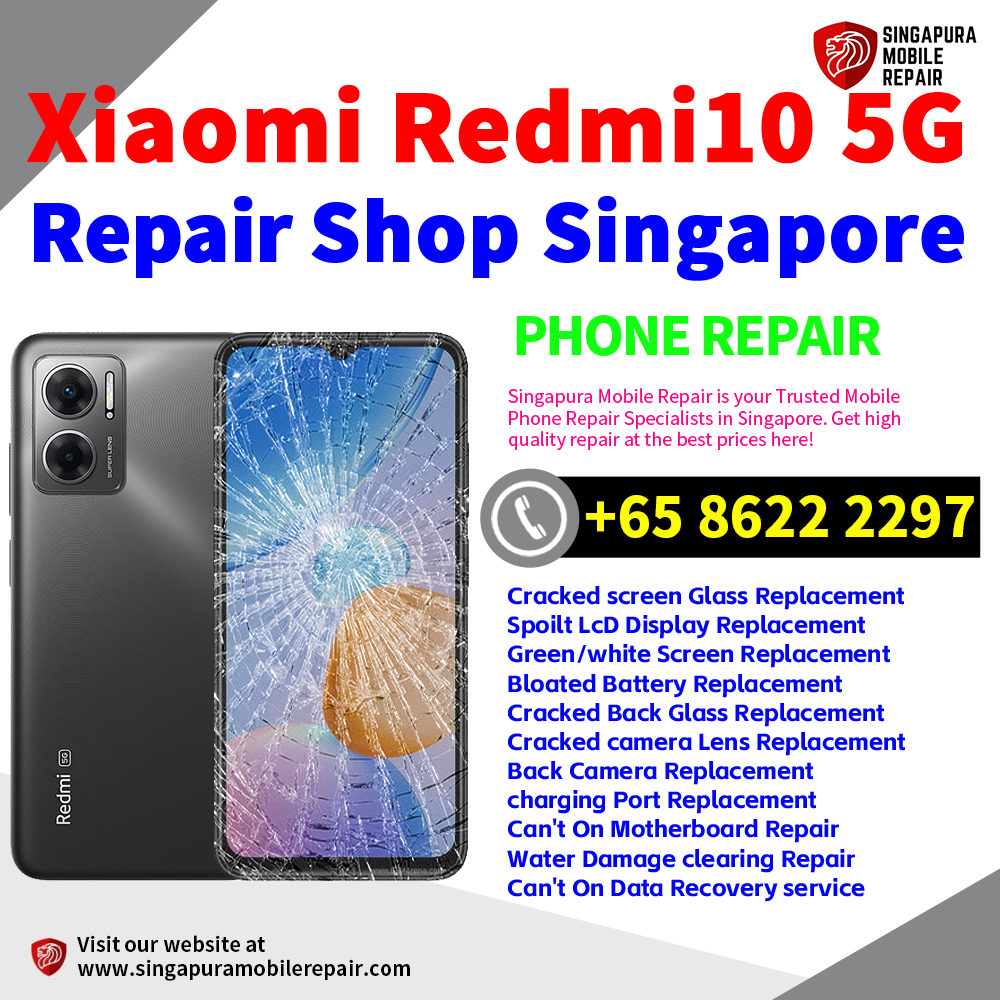 Cheapest Redmi 10 5G Repair Service Center Shop Singapore