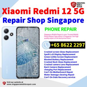 Redmi 12 5G Repair Shop Singapore-小米手机维修中心