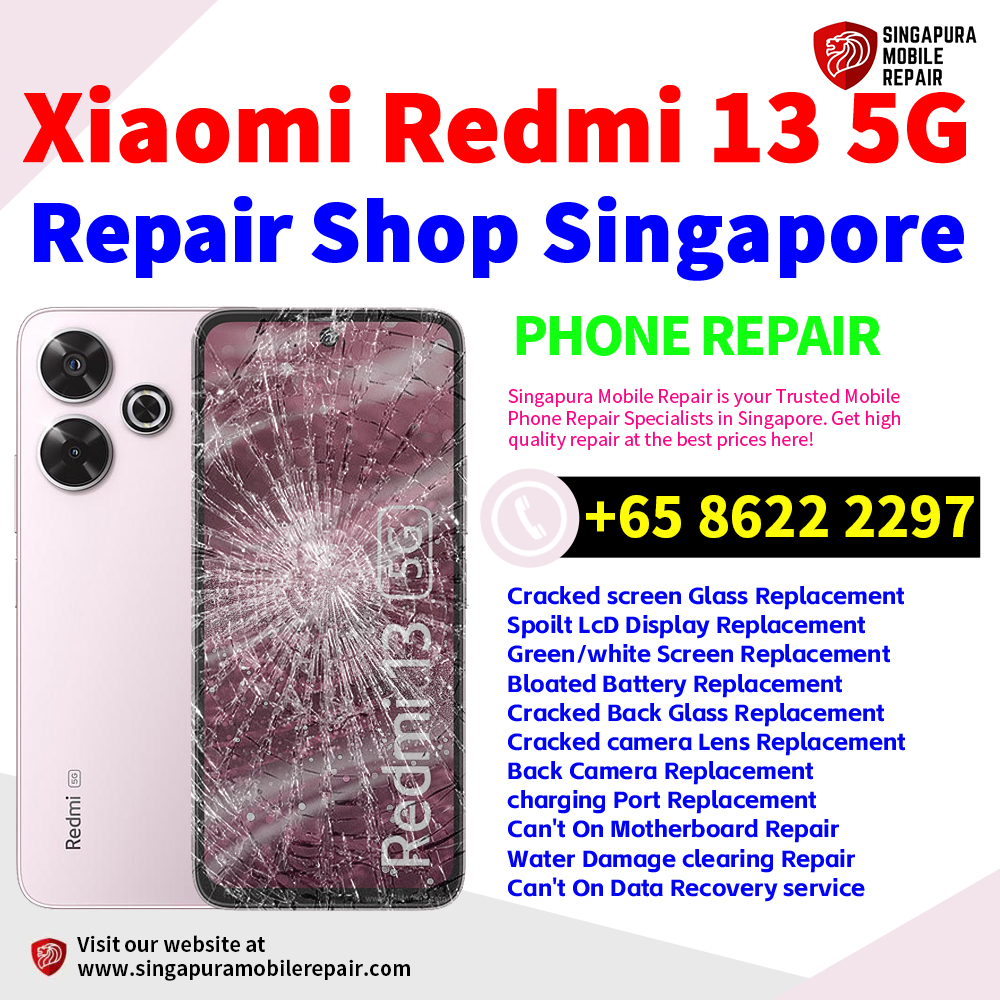 Cheapest Redmi 13 5G Repair Service Center Shop Singapore