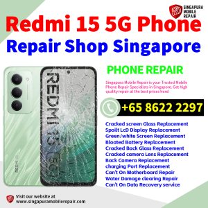 Cheapest Redmi 15 5G Repair Service Center Shop Singapore
