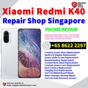 Cheapest Redmi K40 Repair Service Center Shop Singapore