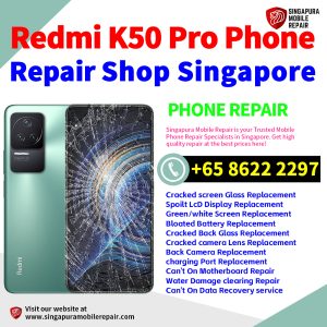 Cheapest Redmi K50 Pro Repair Service Center Shop Singapore