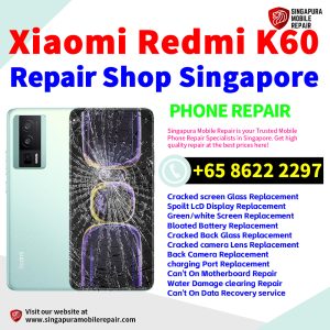 Cheapest Redmi K60 Repair Service Center Shop Singapore