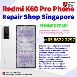 Cheapest Redmi K60 Pro Repair Service Center Shop Singapore