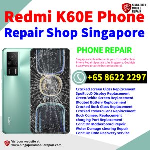 Cheapest Redmi K60E Repair Service Center Shop Singapore