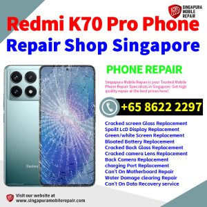 Cheapest Redmi K70 Pro Repair Service Center Shop Singapore