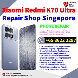 Cheapest Redmi K70 Ultra Repair Service Center Shop Singapore