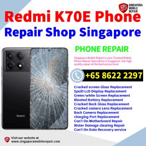 Cheapest Redmi K70E Repair Service Center Shop Singapore